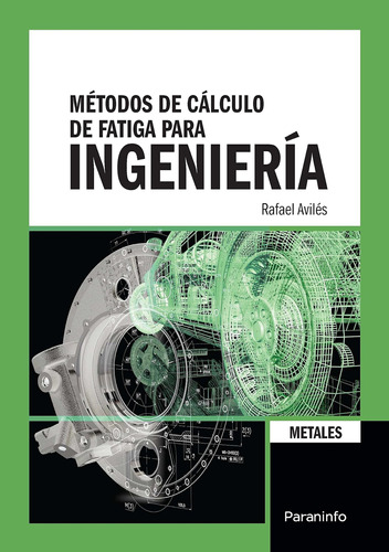 Métodos De Cálculo De Fatiga Para Ingeniería. Metales. / Raf