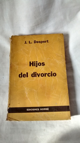 Hijos Del Divorcio J L Despert Ediciones Horme 1962