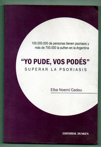 Yo Pude Vos Podes Superar La Psoriasis - Elba Cadau