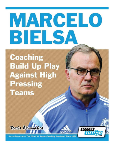 Libro: Marcelo Bielsa Entrena El Juego De Preparación Contra