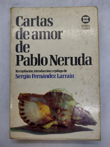 Cartas De Amor De Pablo Neruda - Larrain - Usado