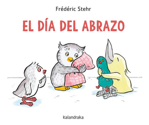 El Dia Del Abrazo - Stehr,frederic