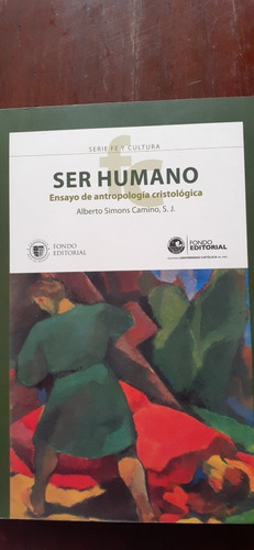 Ser Humano Ensayo De Antropologia Cristologica(alberto Simon