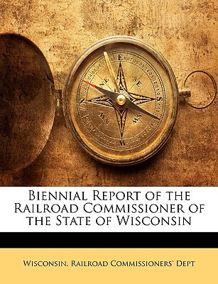 Libro Biennial Report Of The Railroad Commissioner Of The...