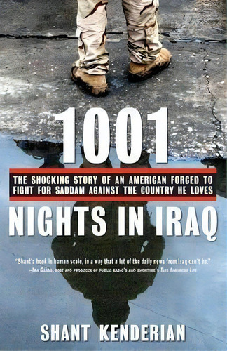 1001 Nights In Iraq : The Shocking Story Of An American Forced To Fight For Saddam Against The Co..., De Shant Kenderian. Editorial Atria Books, Tapa Blanda En Inglés