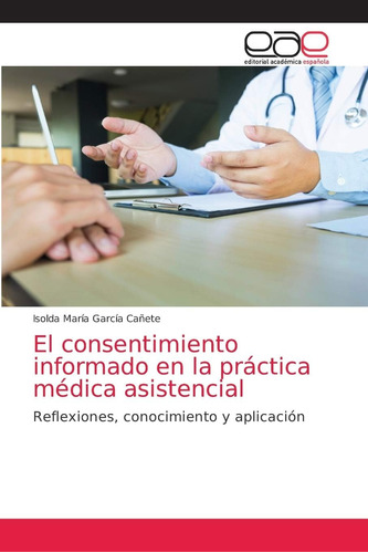 Libro: El Consentimiento Informado En La Práctica Médica Asi