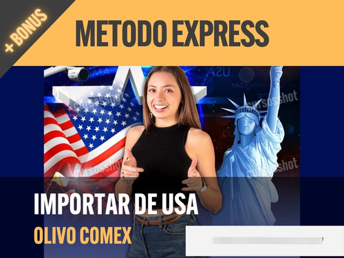 Metodo Express Importar De Usa Estados Unidos Olivo Comex
