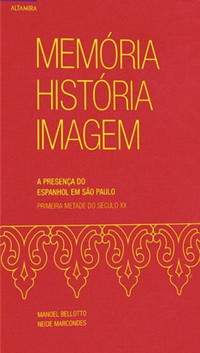 Memória, História, Imagem - A Presença Do Espanhol Em Sã, De Marcondes, Neide. Editora Altamira, Capa Mole Em Português