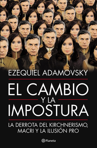 El Cambio Y La Impostura De Ezequiel Adamovsky - Planeta