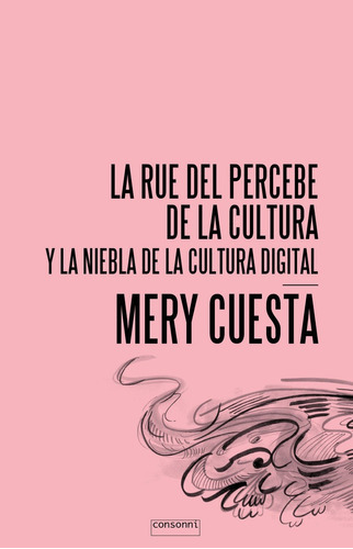 La Rue del Percebe de la Cultura, de Cuesta, Mery. Editorial CONSONNI, tapa blanda en español