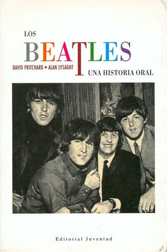 Los Beatles . Una Historia Oral