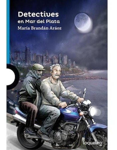 Detectives en Mar del Plata, de María Brandán Aráoz. Editorial LOQUELEO, tapa encuadernación en tapa blanda o rústica en español, 2014