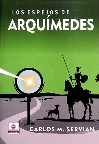 Espejos De Arquimedes, Los  - Servian, Carlos M.