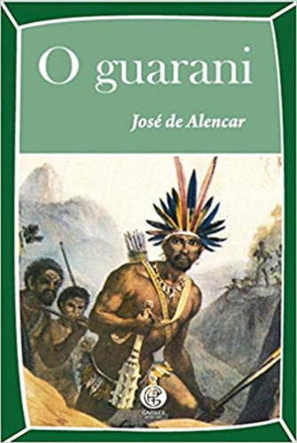 O Guarani, De Alencar, José De. Editora Garnier, Capa Mole Em Português