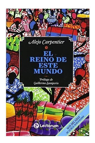 El Reino De Este Mundo - Carpentier, Alejo