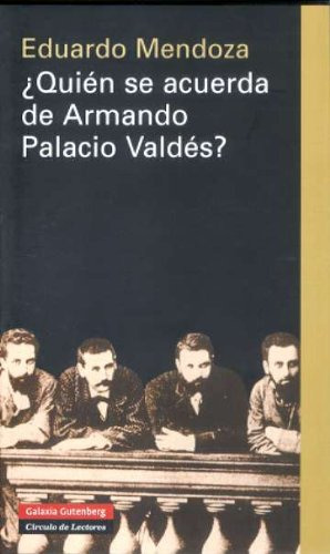 ¿quien Se Acuerda De Armando Palacio Valdes? -ensayo-