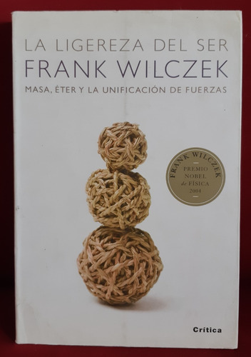 La Ligereza Del Ser.  Frank Wilczek 