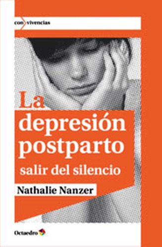 La Depresion Postparto. Salir Del Silencio, De Nathalie Nanzer. Editorial Octaedro, Tapa Rustico En Español