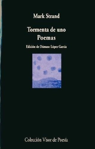 Tormenta De Uno. Poemas - Mark Strand