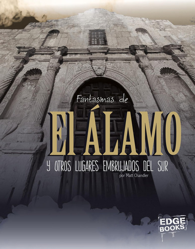 Libro: Fantasmas De El Álamo Y Otros Lugares Embrujados Del 