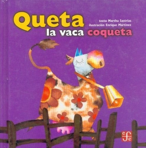 Queta La Vaca Coqueta, De Sastrias-martinez. Editorial Fondo De Cultura Económica En Español