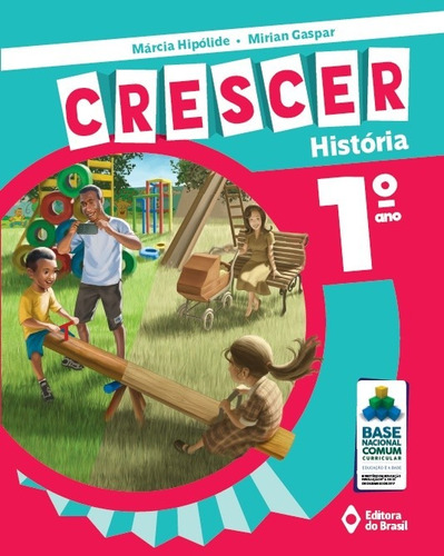 Crescer História - 1º ano - Ensino fundamental I, de Hipólide, Márcia. Série Crescer Editora do Brasil, capa mole em português, 2018