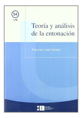 Libro Teoria Y Analisis De La Entonacion  De Cantero Serena