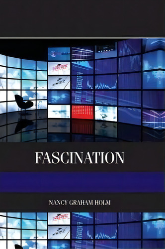 Fascination : Viewer Friendly Tv Journalism, De Nancy Graham Holm. Editorial Elsevier Science Publishing Co Inc, Tapa Dura En Inglés, 2012