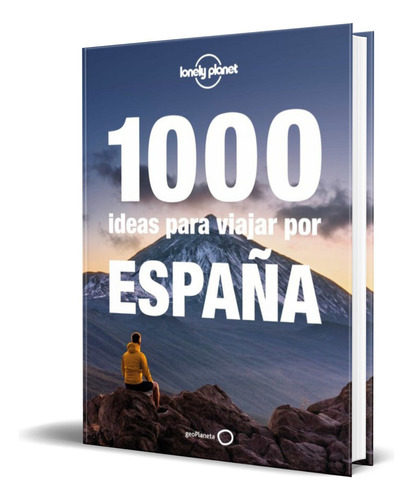 1000 Ideas Para Viajar Por España, De Jorge Jimenez Rios. Editorial Planeta, Tapa Blanda En Español, 2022