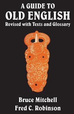 Libro A Guide To Old English : Revised With Texts And Glo...