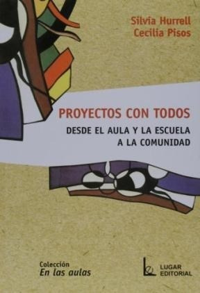 Proyectos Con Todos Desde El Aula Y La E - Hurrell/pisos (l