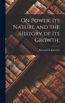 Libro On Power, Its Nature And The History Of Its Growth;...