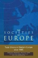 Trade Unions In Western Europe Since 1945 - J. Visser