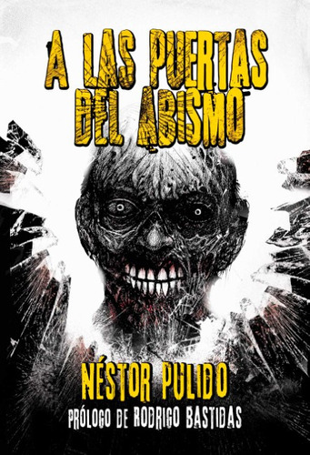 A Las Puertas Del Abismo, De Néstor Fabián Pulido. Editorial Calixta Editores, Tapa Blanda, Edición 2021 En Español