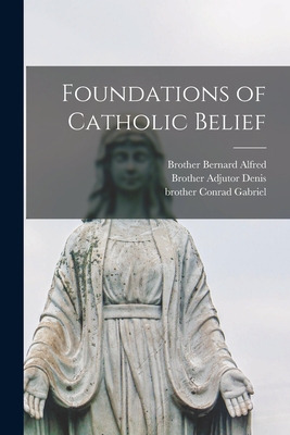 Libro Foundations Of Catholic Belief - Bernard Alfred, Br...