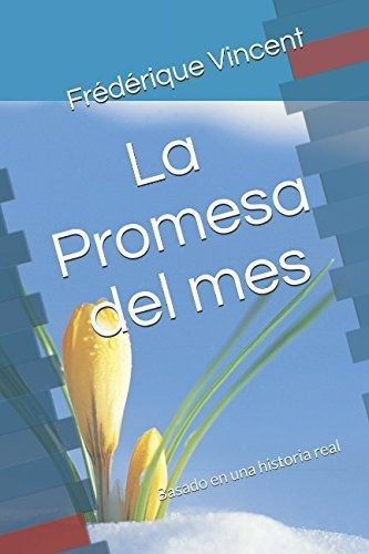 La Promesa Del Mes: Basado En Una Historia Real