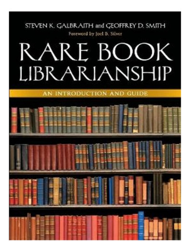 Rare Book Librarianship - Geoffrey D. Smith, Joel B. S. Eb19