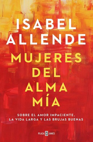 Allende, Isabel. Mujeres Del Alma Mía. Original.
