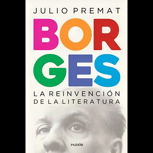 Libro Borges. La Reinvencion De La Literatura /087