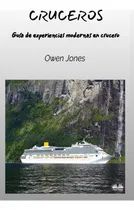 Comprar Cruceros: Una Guía De Experiencias Modernas De Crucero