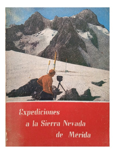 Expediciones A La Sierra Nevada De Mérida Carlos Chalbaud C.