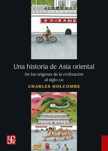 Una Historia De Asia Oriental. De Los Orígenes De La Civiliz