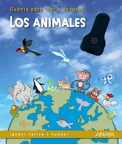 Comprar Los Animales: Cuento Para Leer A Oscuras (primeros Lectores - Cuentos Para Leer A Oscuras): Cuento Para Leer A Oscuras, De Valios I Buñuel, Ignasi. Editorial Anaya, Edición 1 En Español, 2023