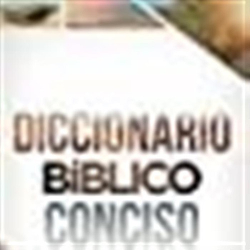 Diccionario Bíblico Conciso Holman (spanish Edition)