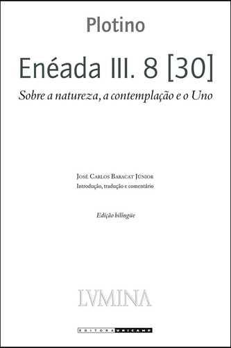 Eneada Iii. 8 [30]: Sobre A Natureza, A Contemplaçao E O Uno - 1ªed.(2008), De Plotino. Editora Unicamp, Capa Mole, Edição 1 Em Português, 2008