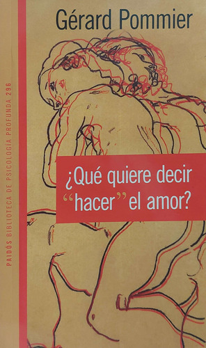 ¿qué Quiere Decir Hacer El Amor? Pommier Paidós Nvo*