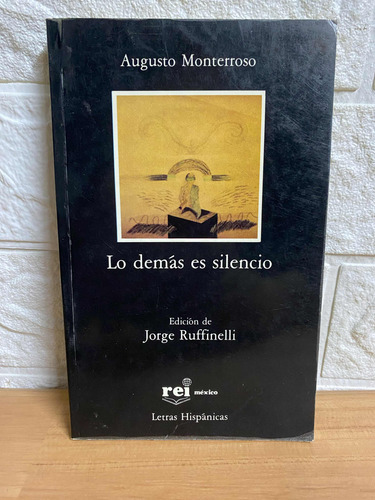 Lo Demás Es Silencio/ Augusto Monterroso (Usado)