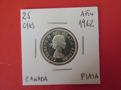 Moneda Canada 25 Ctvs De Plata Fina Año 1962 Unc