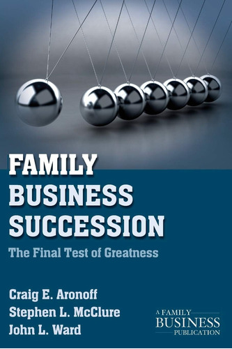 Libro: Family Business Succession: The Final Test Of Greatne
