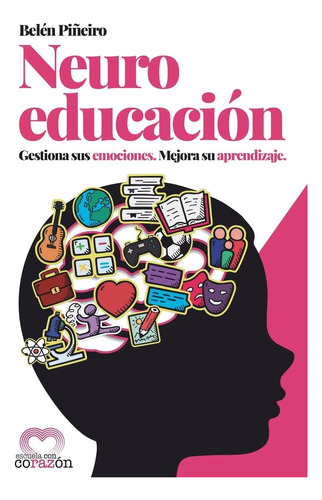 Libro: Neuroeducación: Gestiona Sus Emociones. Mejora Su Apr